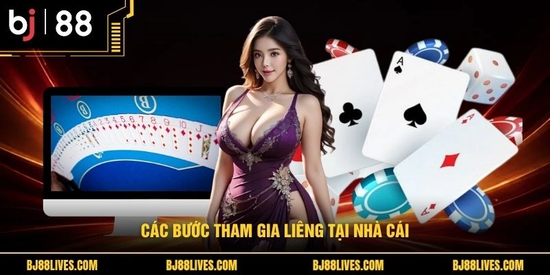 Các bước tham gia liêng tại nhà cái