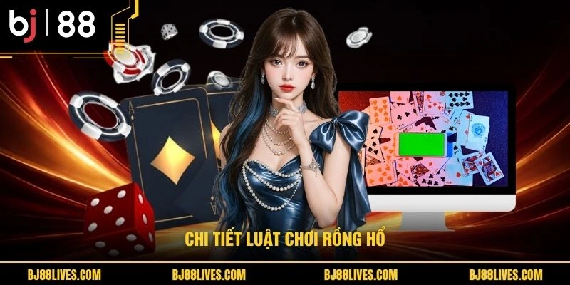 Chi tiết luật chơi rồng hổ