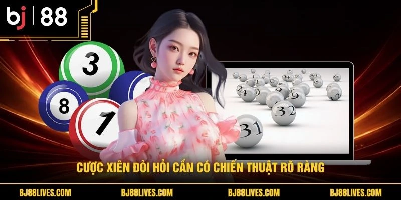 Cược xiên đòi hỏi cần có chiến thuật rõ ràng