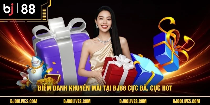 Điểm danh khuyến mãi tại BJ88 cực đã, cực hot