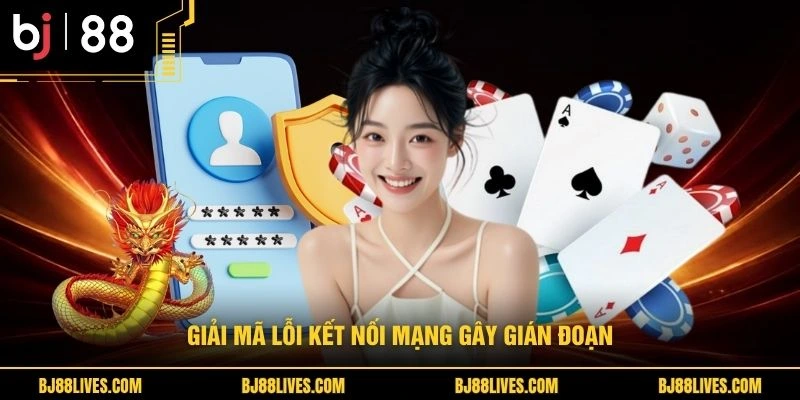 Giải mã lỗi kết nối mạng gây gián đoạn