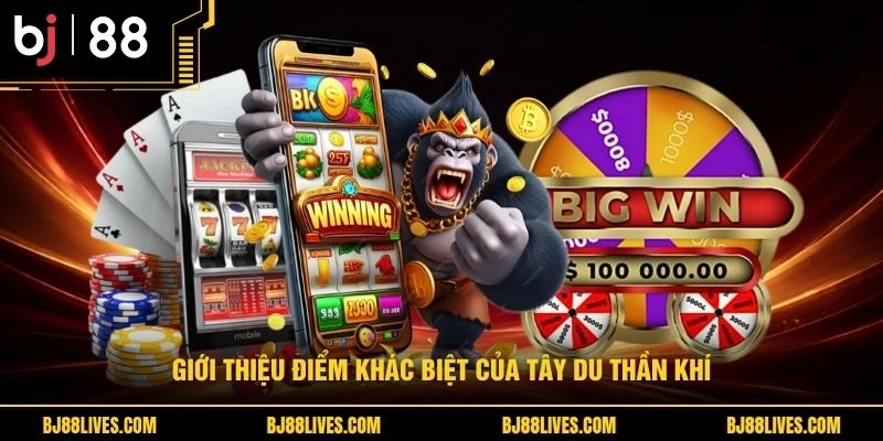 Giới thiệu điểm khác biệt của Tây Du Thần Khí