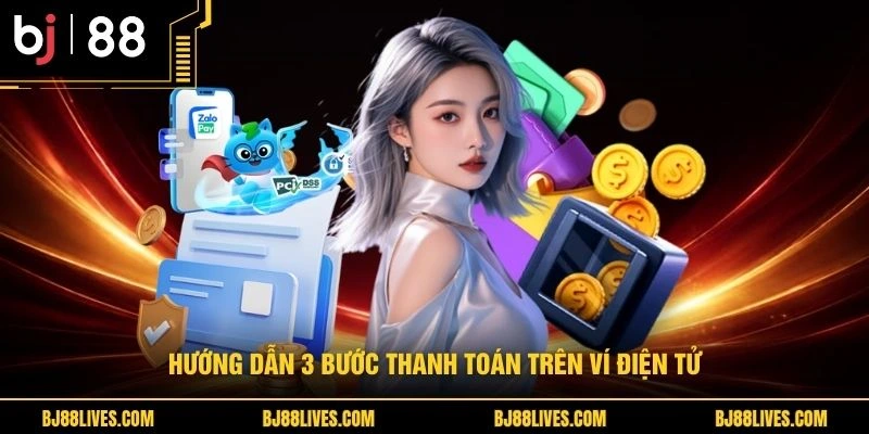 Hướng dẫn 3 bước thanh toán trên ví điện tử