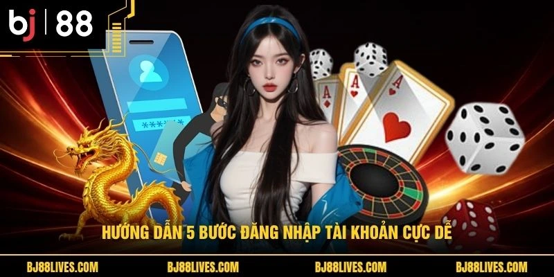 Hướng dẫn 5 bước đăng nhập tài khoản cực dễ