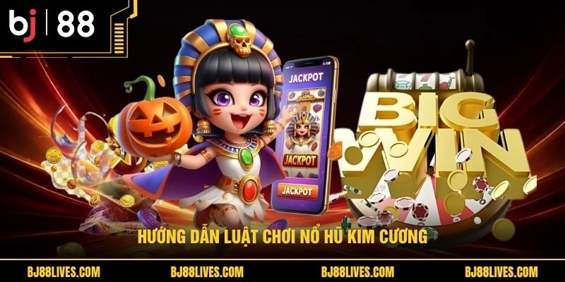 Hướng dẫn luật chơi nổ hũ kim cương