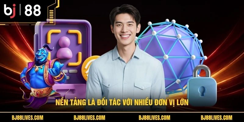 Nền tảng là đối tác với nhiều đơn vị lớn