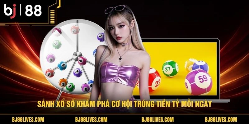 Sảnh xổ số khám phá cơ hội trúng tiền tỷ mỗi ngày