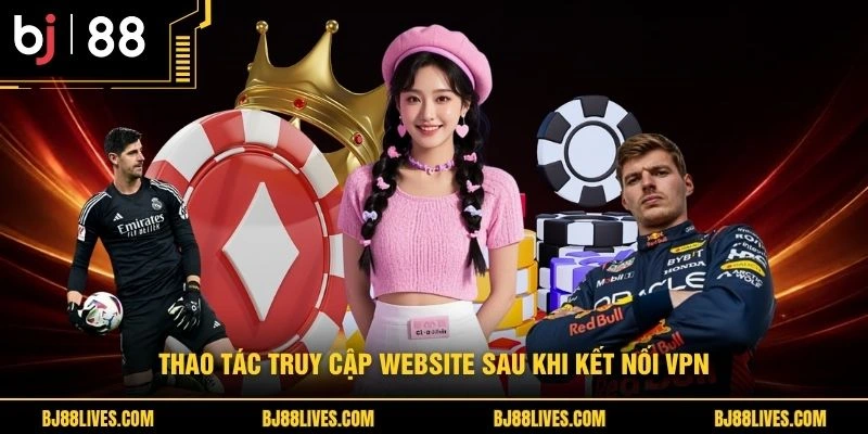 Thao tác truy cập website sau khi kết nối VPN