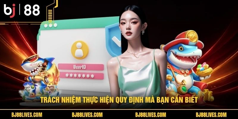 Trách nhiệm thực hiện quy định mà bạn cần biết