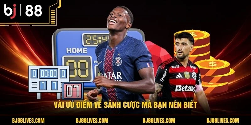 Vài ưu điểm về sảnh cược mà bạn nên biết